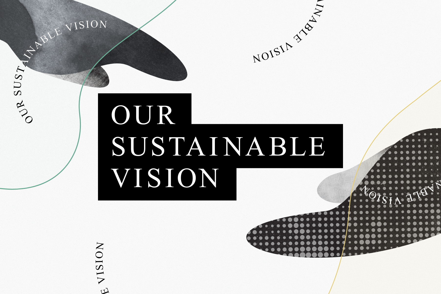 OUR SUSTAINABLE VISION