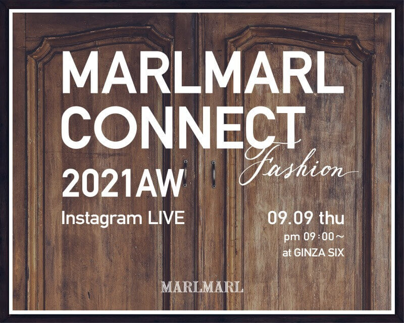 MARLMARL CONNECT 21AW @Instagram Live